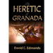 The Heretic of Granada
