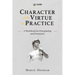 Character and Virtue in Practice: A Workbook for Discipleship and Formation