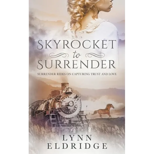 Skyrocket to Surrender: A Historical Western Romance