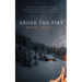 Above the Fire