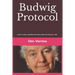 Budwig Protocol: Cancer is weak, vulnerable and easily curable, this book shows you how!