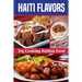 Haiti Flavors: Try Cooking Haitian Food: Unique Haitian Dishes