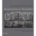 Resurrection in Alexandria: The Painted Greco-Roman Tombs of Kom Al-Shuqafa