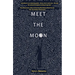 Meet the Moon