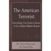 The American Terrorist: Everything You Need to Know to be a Subject Matter Expert