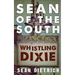 Sean of the South: Whistling Dixie