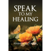 Speak to My Healing