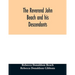 The Reverend John Beach and his descendants: together with historical and biographical sketches and the ancestry and descendants of John Sanford, of R