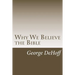 Why We Believe the Bible