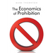 The Economics of Prohibition