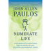 A Numerate Life: A Mathematician Explores the Vagaries of Life, His Own and Probably Yours