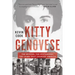Kitty Genovese: The Murder, the Bystanders, the Crime That Changed America