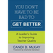 You Don′t Have to Be Bad to Get Better: A Leader′s Guide to Improving Teacher Quality