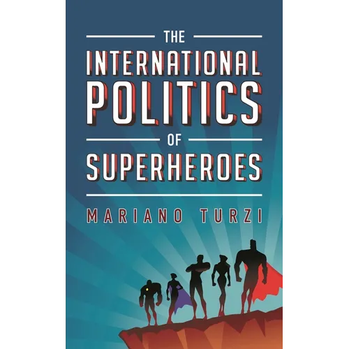 The International Politics of Superheroes