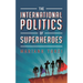 The International Politics of Superheroes