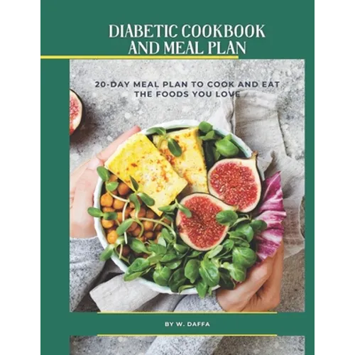 Easy and Healthy Diabetic Diet Recipes 20-Day Meal Plan to Manage Type 2 Diabetes and Prediabetes