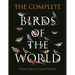The Complete Birds of the World: Every Species Illustrated