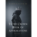 Tilted Crown Book of Affirmations: Volume I