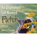 An Orphaned Cat Named Patch: A True Story