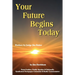 Your Future Begins Today
