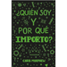 Serie Grandes Preguntas 4: ¿Quién Soy Y Por Qué Importo?: (Ayuda a Los Preadolescentes a Crecer En Fe Y Confianza Al Descubrir Lo Que La Biblia Dice S