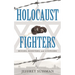 Holocaust Fighters: Boxers, Resisters, and Avengers