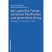 Der Gerechte Friede Zwischen Pazifismus Und Gerechtem Krieg: Paradigmen Der Friedensethik Im Diskurs