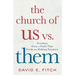 The Church of Us vs. Them: Freedom from a Faith That Feeds on Making Enemies