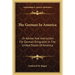 The German In America: Or Advice And Instruction For German Emigrants In The United States Of America