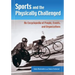 Sports and the Physically Challenged: An Encyclopedia of People, Events, and Organizations