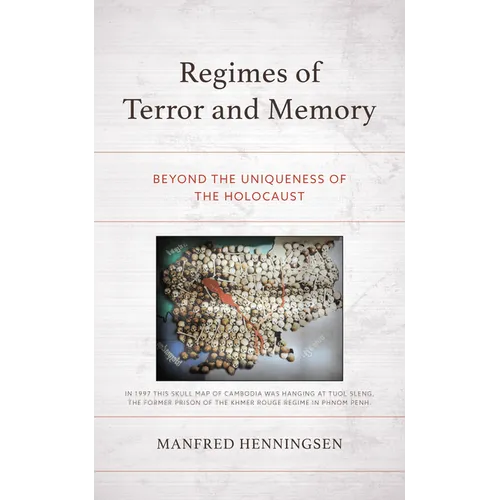 Regimes of Terror and Memory: Beyond the Uniqueness of the Holocaust
