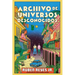 Archivo de Universos Desconocidos: Archive of Unknown Universes (Spanish Edition)