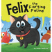 Felix the Farting Feline: A Funny Rhyming, Early Reader Story For Kids and Adults About a Cat Who Farts