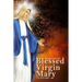 Insights Into The Blessed Virgin Mary: Understanding Mary From the right view