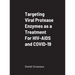 Targeting Viral Protease Enzymes as a Treatment For HIV-AIDS and COVID-19: Department of Biological Sciences