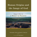 Human Origins and the Image of God: Essays in Honor of J. Wentzel van Huyssteen