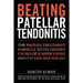 Beating Patellar Tendonitis: The Proven Treatment Formula to Fix Hidden Causes of Jumper's Knee and Stay Pain-free for Life