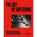 The Art of Suffering: Capturing the Brutal Beauty of Road Cycling with Foreword by Wout Van Aert