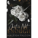 Just Is Not Enough