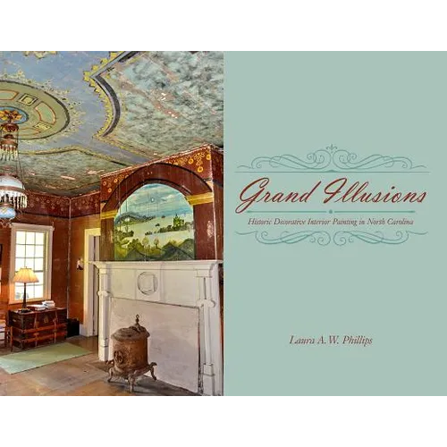 Grand Illusions: Historic Decorative Interior Painting in North Carolina