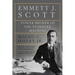 Emmett J. Scott: Power Broker of the Tuskegee Machine