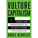 Vulture Capitalism: Corporate Crimes, Backdoor Bailouts, and the Death of Freedom /]Cby Grace Blakeley