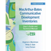 Macarthur-Bates Communicative Development Inventories User's Guide and Technical Manual