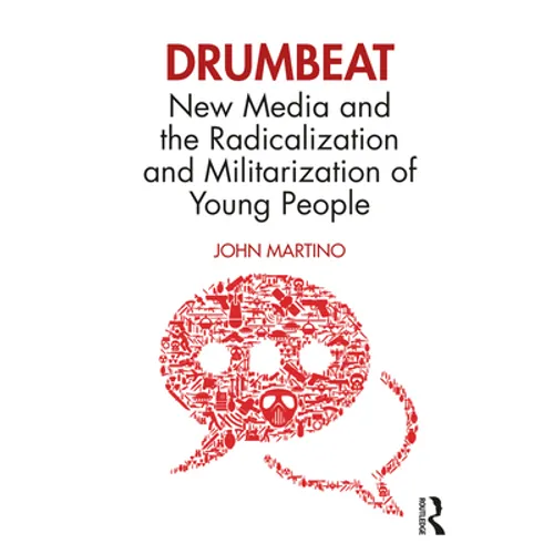 Drumbeat: New Media and the Radicalization and Militarization of Young People