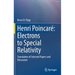 Henri Poincaré Electrons to Special Relativity: Translation of Selected Papers and Discussion