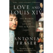Love and Louis XIV: The Women in the Life of the Sun King
