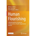 Human Flourishing: A Multidisciplinary Perspective on Neuroscience, Health, Organizations and Arts