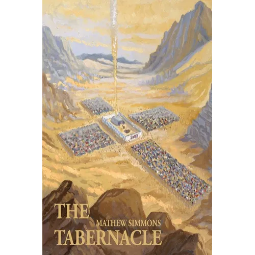 The Tabernacle: The Full Revelation of Jesus Christ