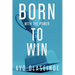 Born With The Power To Win