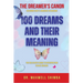 100 Dreams and Their Meaning: The Believer's Guide to Interpreting Divine Dreams
